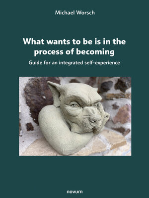 cover image of What wants to be is in the process of becoming